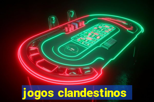 jogos clandestinos